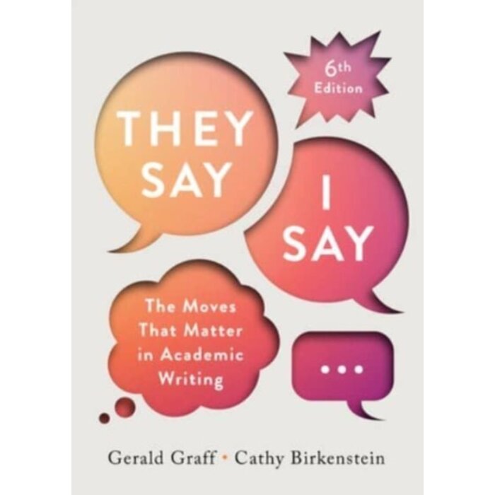 They Say / I Say: The Moves That Matter in Academic Writing