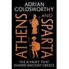 Athens and Sparta : The Rivalry that Shaped Ancient Greece