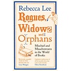 Rogues, Widows and Orphans : Mischief and Misadventures in the World of Books
