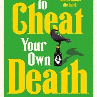 How to Cheat Your Own Death