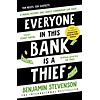 Everyone In This Bank Is A Thief