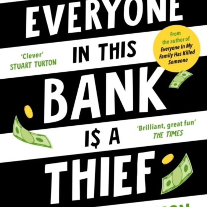 Everyone In This Bank Is A Thief