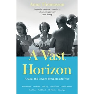 A Vast Horizon : Artists and Lovers, Freedom and War