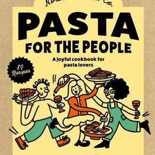 Pasta for the People : A joyful cookbook for pasta lovers
