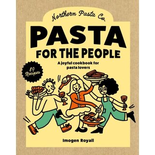 Pasta for the People : A joyful cookbook for pasta lovers