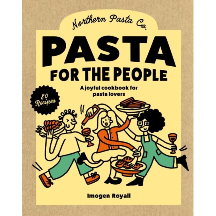 Pasta for the People : A joyful cookbook for pasta lovers