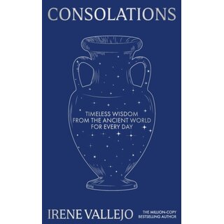 Consolations : Timeless Wisdom from the Ancient World for Every Day