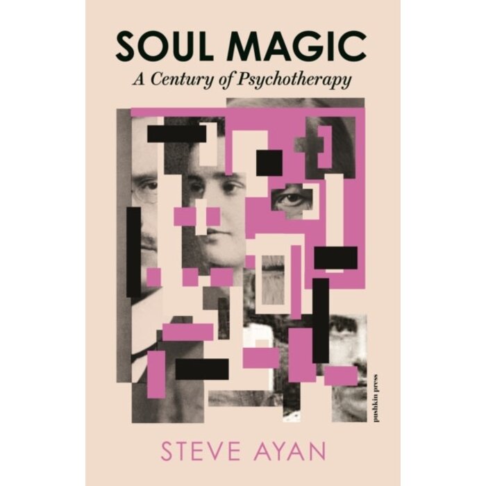 Soul Magic : A Century of Psychotherapy