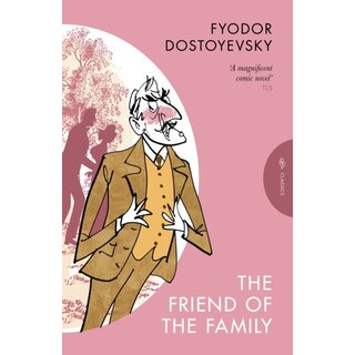 The Friend of the Family : or, The Village of Stepanchikovo and Its Inhabitants