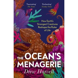 The Ocean's Menagerie : How Earth's Strangest Creatures Reshape the Rules of Life