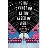 If We Cannot Go at the Speed of Light