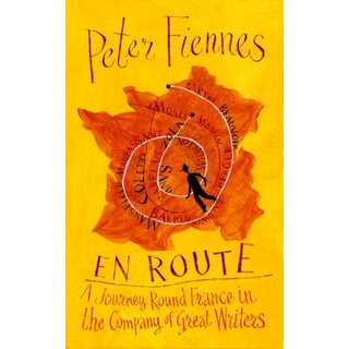 En Route : A Journey Round France in the Company of Great Writers
