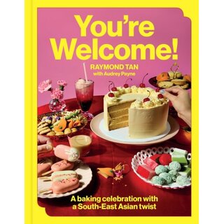 You're Welcome : A baking celebration with a Southeast Asian twist