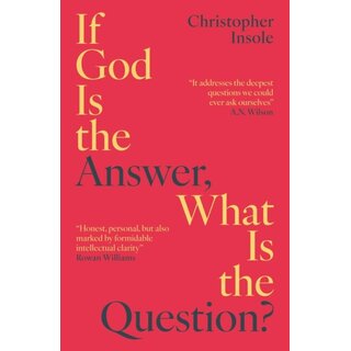 If God Is the Answer, What Is the Question?