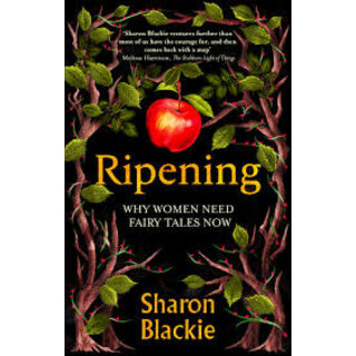 Ripening : Why Women Need Fairy Tales Now