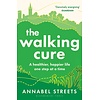 The Walking Cure : A healthier, happier life – one step at a time
