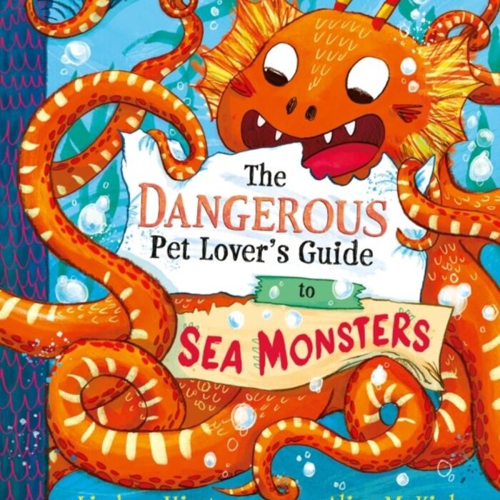 The Dangerous Pet Lover's Guide to Sea Monsters