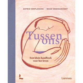 Maud Vanhauwaert Tussen ons - Een klein handboek voor het leven