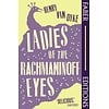 Ladies Of The Rachmaninoff Eyes (Faber Editions) : Introduced by Taino Mendez
