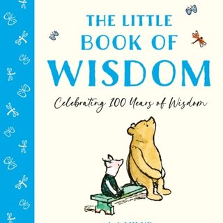Winnie-the-Pooh: The Little Book of Wisdom