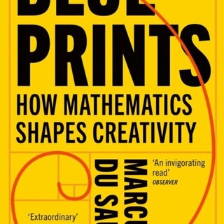 Blueprints : How Mathematics Shapes Creativity