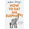 How to Eat an Elephant : The Life-Changing Power of Managing Anxiety, One Bite at a Time