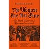 The Women Are Not Fine : The Dark History of a Poisonous Sisterhood