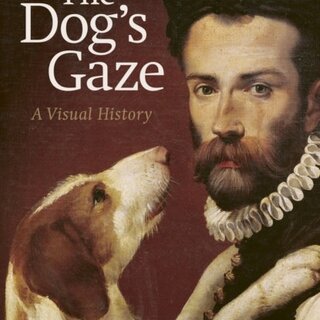 The Dog's Gaze : A Visual History