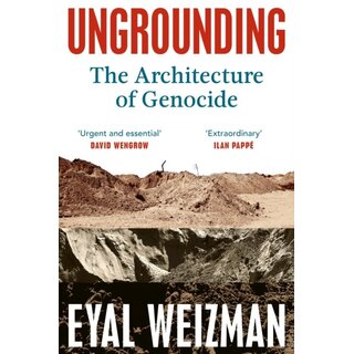 Ungrounding : The Architecture of Genocide