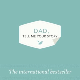 Dad, Tell Me Your Story : The original give & get back book