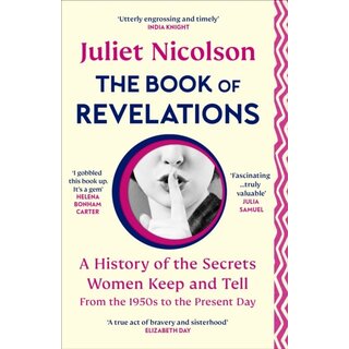 The Book of Revelations : A History of the Secrets Women Keep and Tell from the 1950s to the Present Day