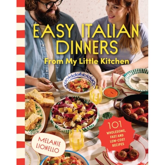 Easy Italian Dinners From My Little Kitchen : 101 wholesome, fast and low-cost recipes