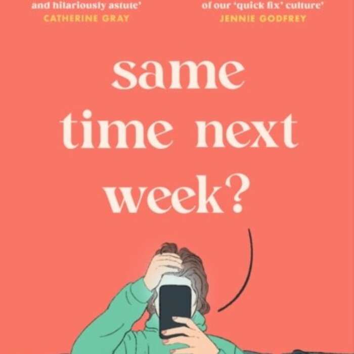 Same Time Next Week? : Living with anxiety in the modern world