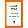 The things we never say
