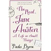 The Real Jane Austen : A Life in Small Things