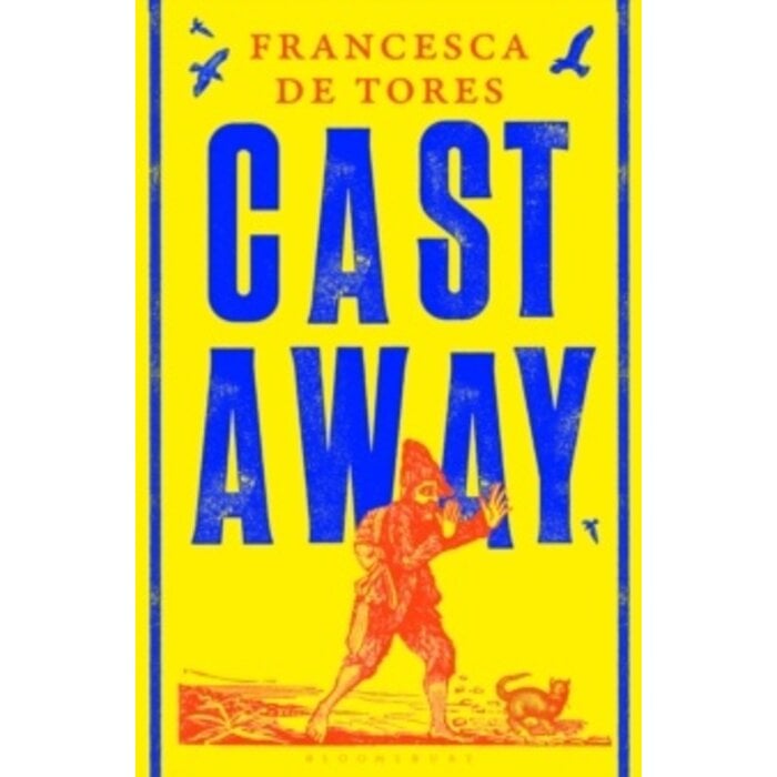 Cast Away : or, the Surprising Adventures of Alexander Selkirk