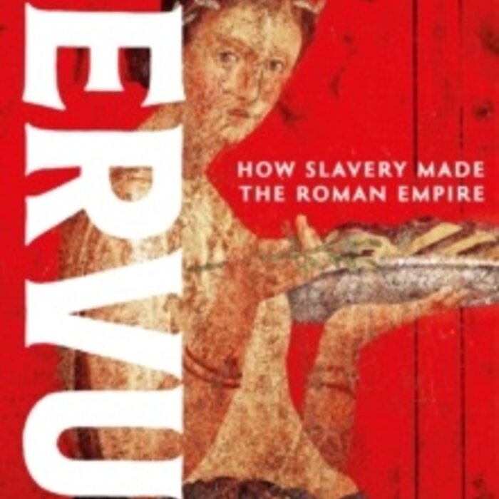 Servus : How Slavery Made the Roman Empire
