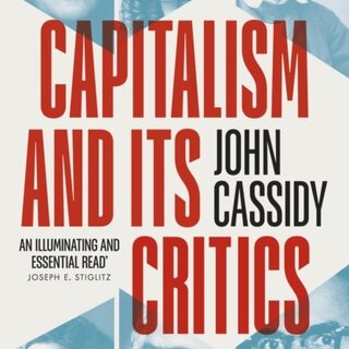 Capitalism and Its Critics : A Battle of Ideas in the Modern World