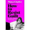 How to Resist Guilt