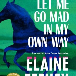 Let Me Go Mad in My Own Way