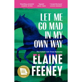 Let Me Go Mad in My Own Way