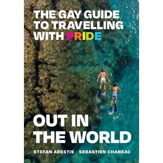Out in the World : The Gay Guide to Travelling with Pride