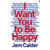 I Want You to Be Happy