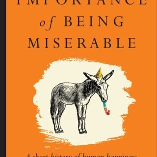 The Importance of Being Miserable
