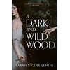 A Dark and Wild Wood