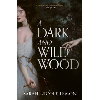 A Dark and Wild Wood