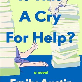 Is This a Cry for Help? : A Novel