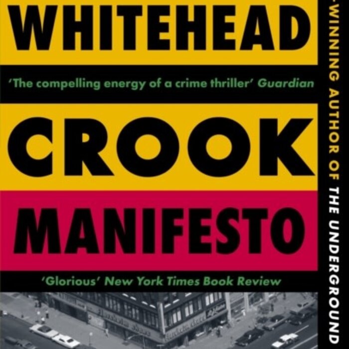 Colson Whitehead Crook Manifesto (Harlem Trilogy 2)