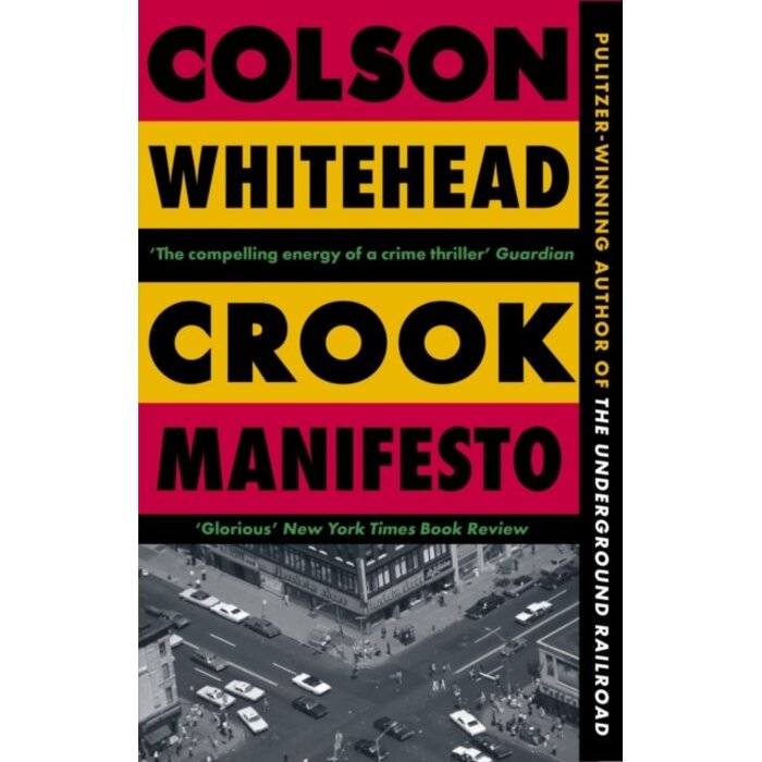 Colson Whitehead Crook Manifesto