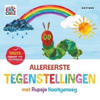 Eric Carle Allereerste tegenstellingen met Rupsje Nooitgenoeg